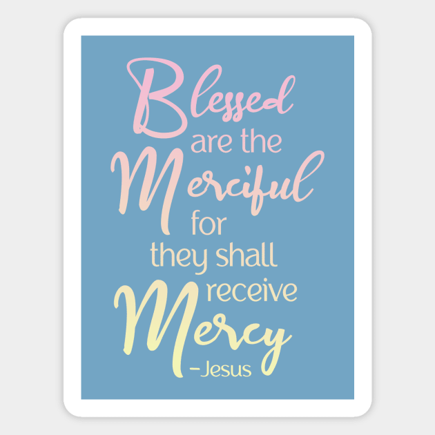 Blessed are the Merciful, Beatitude,  Jesus Quote Magnet by AlondraHanley